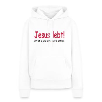 Jesus Lebt - Wer's glaubt wird selig! - Frauen Premium Bio Hoodie - Weiß - Vorne - Julia (174cm)