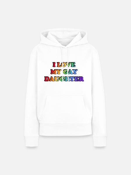 Ich liebe meine schwule Tochter - Frauen Premium Bio Hoodie - Weiß