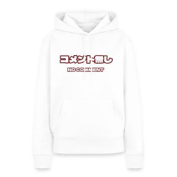 Kein Kommentar T-Shirt - Frauen Premium Bio Hoodie - Weiß - Vorne - Julia (174cm)