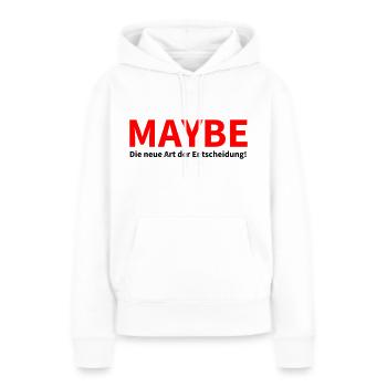 Entscheidung getroffen! Maybe! - Frauen Premium Bio Hoodie - Weiß - Vorne - Julia (174cm)