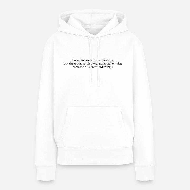 Die Mondlandung war entweder echt oder gefälscht - Frauen Premium Bio Hoodie - Weiß