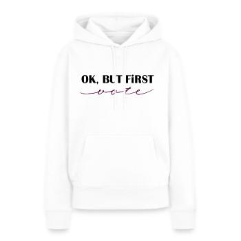 Ok, but first - vote! - Frauen Premium Bio Hoodie - Weiß - Vorne - Julia (174cm)