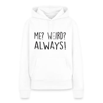 Moi bizarre Alway ! Blague drôle disant - Sweat à capuche Premium bio Femme - blanc - Devant - Julia (174cm)