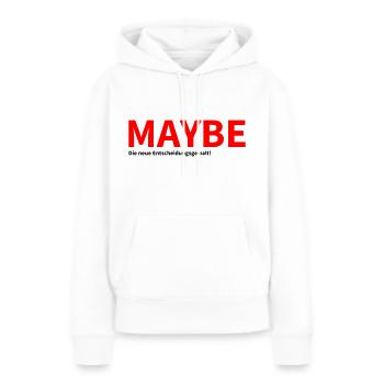 Keine Entscheidung - Maybe - Frauen Premium Bio Hoodie - Weiß - Vorne - Julia (174cm)