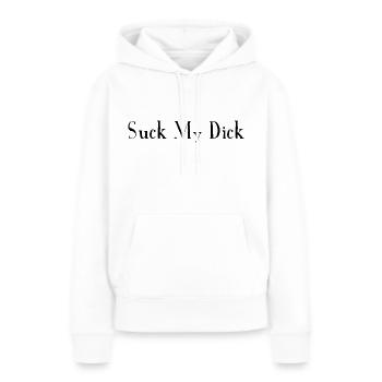 Suck My Dick - Frauen Premium Bio Hoodie - Weiß - Vorne - Julia (174cm)