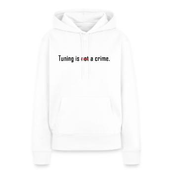 Tuning is (not) a crime. - Frauen Premium Bio Hoodie - Weiß - Vorne - Julia (174cm)