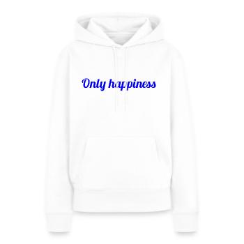 Only happiness - Citation sur le bonheur - Sweat à capuche Premium bio Femme - blanc - Devant - Julia (174cm)