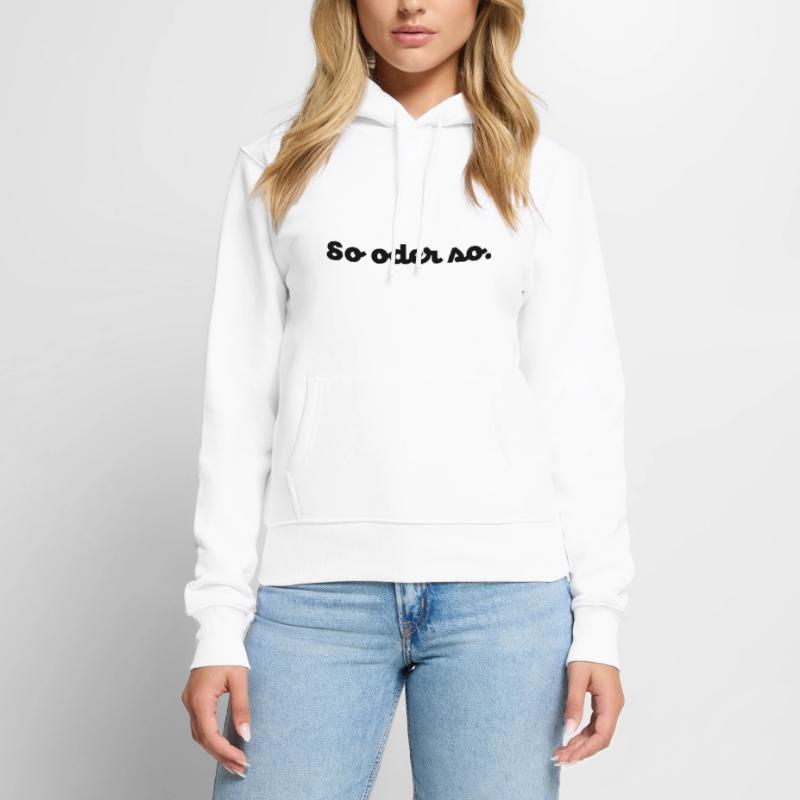 So oder so. No.3 Frauen Premium Bio Hoodie