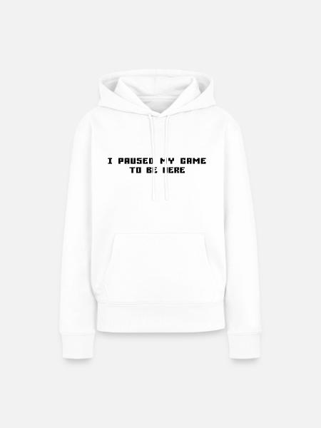 I Paused My Game To Be Here - Women’s Premium Organic Hoodie - white