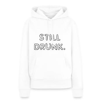 Still Drunk - Frauen Premium Bio Hoodie - Weiß - Vorne - Julia (174cm)