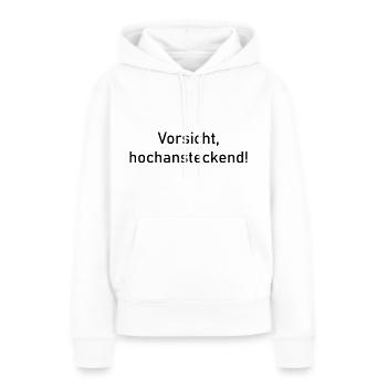 Vorsicht, hochansteckend! - Frauen Premium Bio Hoodie - Weiß - Vorne - Julia (174cm)