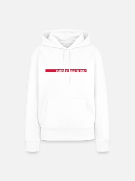 I shaved my balls - Frauen Premium Bio Hoodie - Weiß