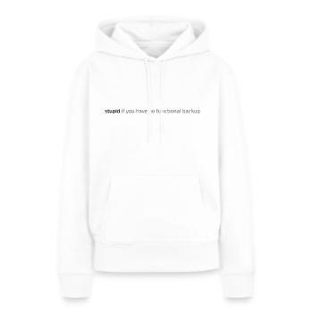 Dumm! - Frauen Premium Bio Hoodie - Weiß - Vorne - Julia (174cm)