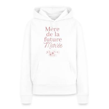 Mère de la future Mariée. EVJF Team future mariée  - Sweat à capuche Premium bio Femme - blanc - Devant - Julia (174cm)