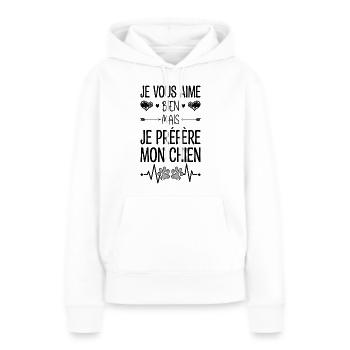 Je Vous Aime Bien Mais Je Préfère Mon Chien - Sweat à capuche Premium bio Femme - blanc - Devant - Julia (174cm)