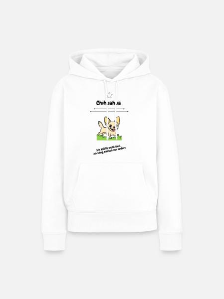 Chihuahua Spruchshirt - Frauen Premium Bio Hoodie - Weiß