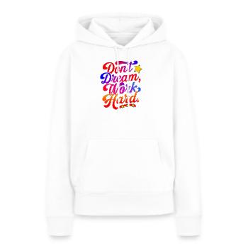 Ne rêvez pas de travailler dur - Sweat à capuche Premium bio Femme - blanc - Devant - Julia (174cm)