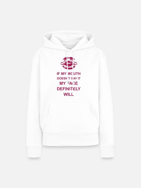 my face definitely will - Frauen Premium Bio Hoodie - Weiß