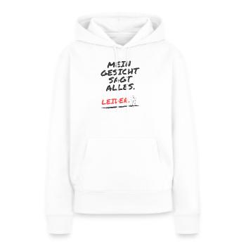 Mein Gesicht sagt alles. Leider. – Sarkastisches S - Frauen Premium Bio Hoodie - Weiß - Vorne - Julia (174cm)