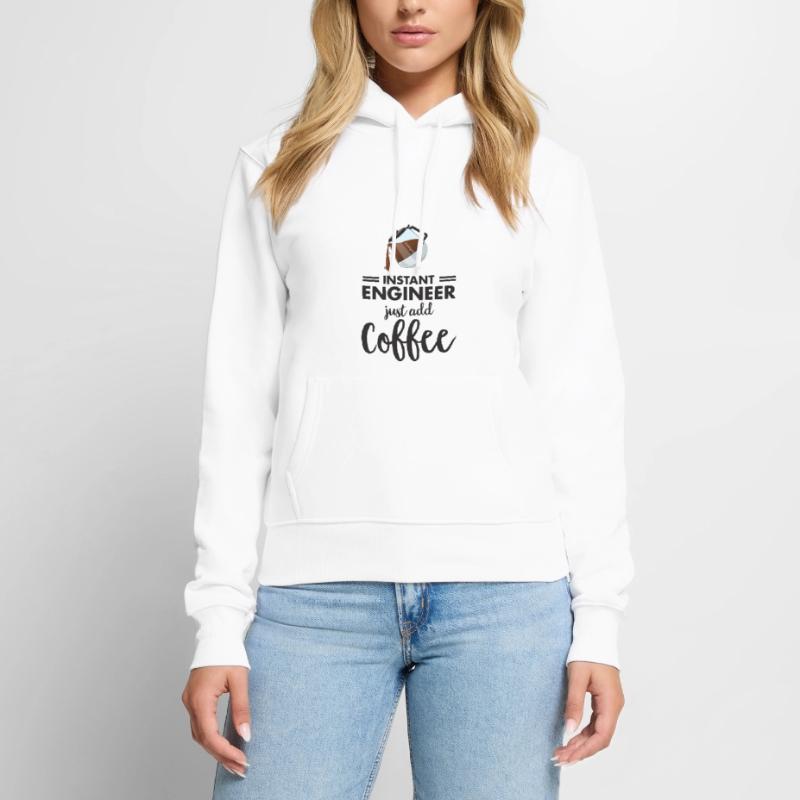 Instant Engineer - Just Add Coffee Frauen Premium Bio Hoodie