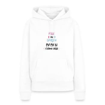 Fille ou garçon maman t'aime déjà - Sweat à capuche Premium bio Femme - blanc - Devant - Julia (174cm)