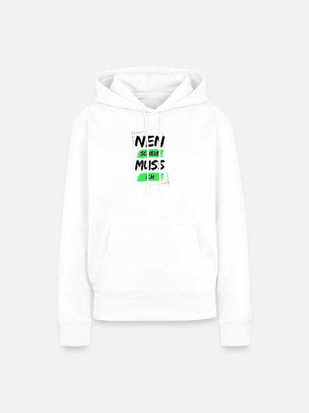Nen scheiß muss ich - Frauen Premium Bio Hoodie - Weiß