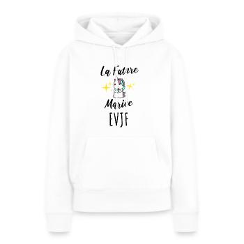 La future mariée licorne cadeau evjf - Sweat à capuche Premium bio Femme - blanc - Devant - Julia (174cm)