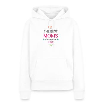 Die besten Mütter werden im Juni geboren - Frauen Premium Bio Hoodie - Weiß - Vorne - Julia (174cm)