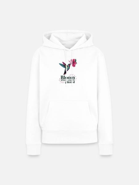 Blühe dort, wo du pflanzt - Frauen Premium Bio Hoodie - Weiß