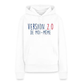 Aujourd'Hui Je Suis Meilleure Version 2.0 - Sweat à capuche Premium bio Femme - blanc - Devant - Julia (174cm)