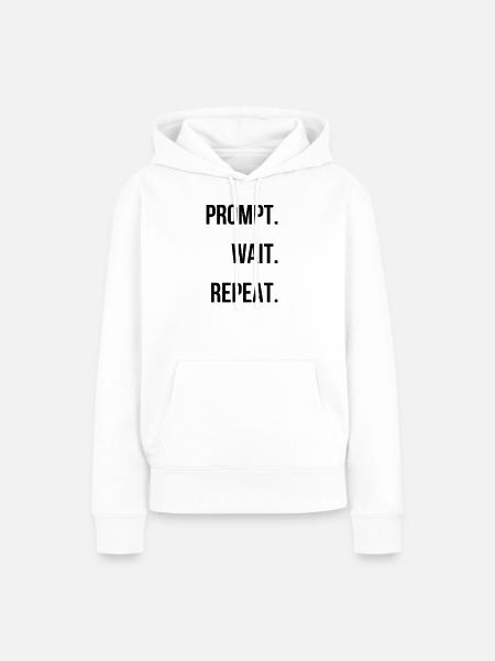 Prompt. Wait. Repeat. - Frauen Premium Bio Hoodie - Weiß
