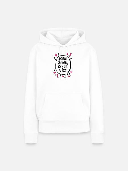 Jsem Zena Co Je Vic - Frauen Premium Bio Hoodie - Weiß