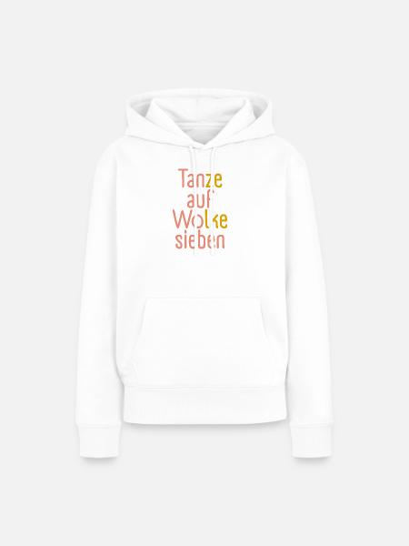 Tanze auf Wolke sieben! - Frauen Premium Bio Hoodie - Weiß