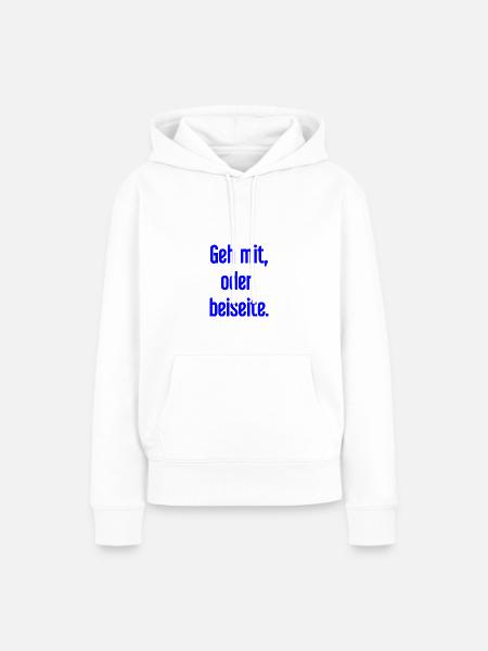 Geh mit oder beiseite - Frauen Premium Bio Hoodie - Weiß