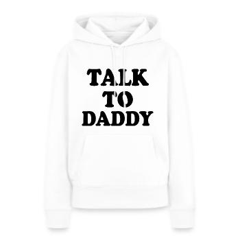 Talk to daddy - Sweat à capuche Premium bio Femme - blanc - Devant - Julia (174cm)