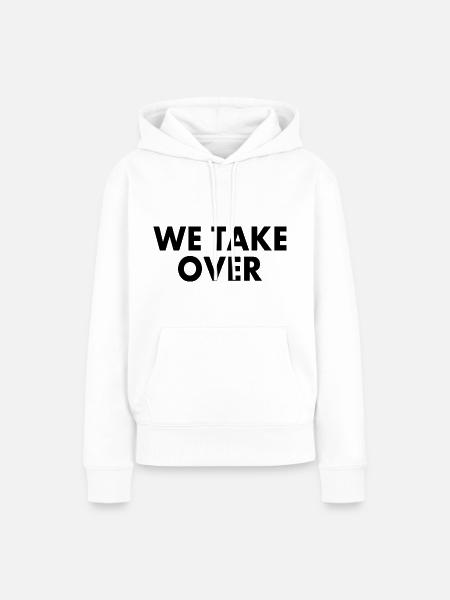 We take over - Frauen Premium Bio Hoodie - Weiß