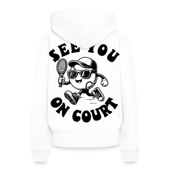 Tennis Shirt see you on Court cute Design Hoodie - Frauen Premium Bio Hoodie - Weiß - Hinten - Julia (174cm)