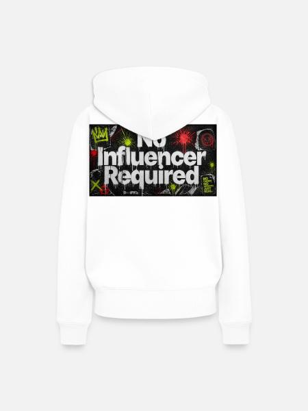 Kein Influencer erforderlich - Frauen Premium Bio Hoodie - Weiß