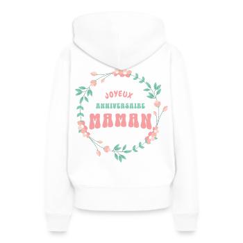 Joyeux anniversaire maman - Sweat à capuche Premium bio Femme - blanc - Dos - Julia (174cm)