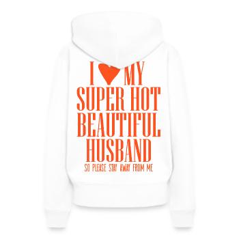I Love My Super Hot Husband  - Frauen Premium Bio Hoodie - Weiß - Hinten - Julia (174cm)