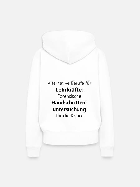 Lehrer | Lehrkraft Schule Beruf Spruch | Geschenk - Frauen Premium Bio Hoodie - Weiß