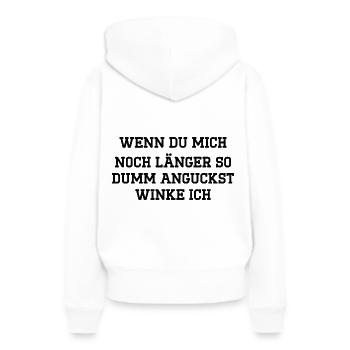 Wenn du mich noch länger so anguckst winke ich - Frauen Premium Bio Hoodie - Weiß - Hinten - Julia (174cm)