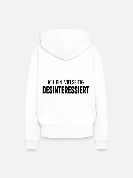 Ich bin vielseitig desinteressiert - Frauen Premium Bio Hoodie - Weiß