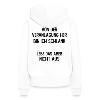 Von der Veranlagung her bin ich schlank - Frauen Premium Bio Hoodie - Weiß - Hinten - Julia (174cm)