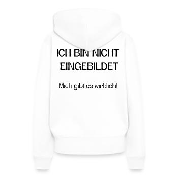 Ich bin nicht eingebildet mich gibt es wirklich! - Frauen Premium Bio Hoodie - Weiß - Hinten - Julia (174cm)