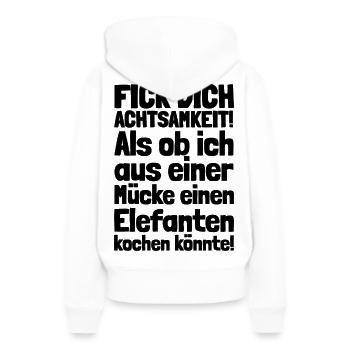 FICK DICH ACHTSAMKEIT / MÜCKE ELEFANT KOCHEN - Frauen Premium Bio Hoodie - Weiß - Hinten - Julia (174cm)