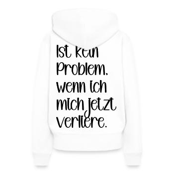 Ist kein Problem, .. - ANGELASSENLU - Frauen Premium Bio Hoodie - Weiß - Hinten - Julia (174cm)