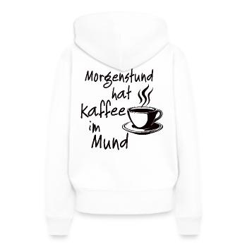 Morgenstund hat Kaffee im Mund, mit Tasse - Frauen Premium Bio Hoodie - Weiß - Hinten - Julia (174cm)