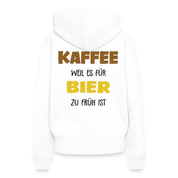 Kaffee Spruch Bier - Frauen Premium Bio Hoodie - Weiß - Hinten - Julia (174cm)