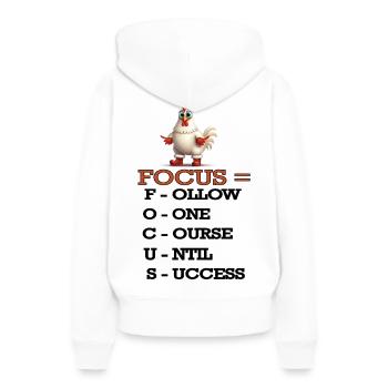 Motivierendes Huhn Zitat, Fokus und Erfolg, Spaß - Frauen Premium Bio Hoodie - Weiß - Hinten - Julia (174cm)